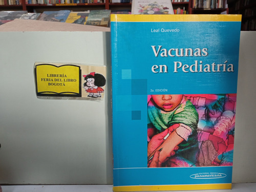 Vacunas En Pediatría - Leal Quevedo - Médica Panamericana - 