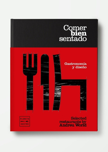 Comer Bien Sentado: Gatronomia Y Diseño - Andrew World