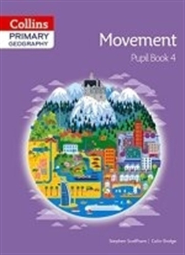Collins Primary Geography 4 - Movement - Student's Book, de Scoffhan, Stephen. Editorial HarperCollins, tapa blanda en inglés internacional