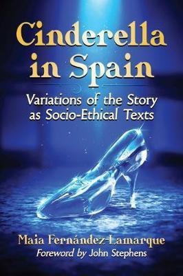 Cinderella In Spain : Variations Of The Story As Socio-et...
