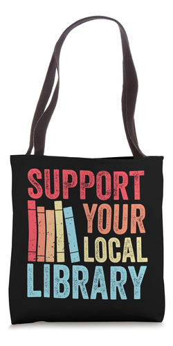 Bolsa De Tela Vintage Support Your Local Library Book Reader