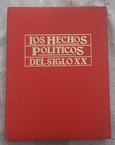 Los Hechos Políticos Del Siglo Xx - Tomo 2 - Con Sus Diarios