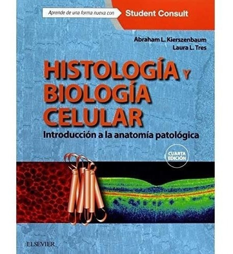 Histología Y Biología Celular / Kierszenbaum / 4 Ed