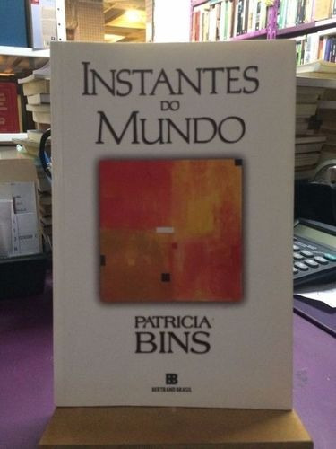 Livro Instantes Do Mundo: Romance Patricia Bins
