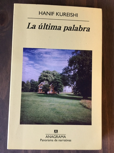 Libro La Última Palabra - Hanif Kureishi - Excelente Estado