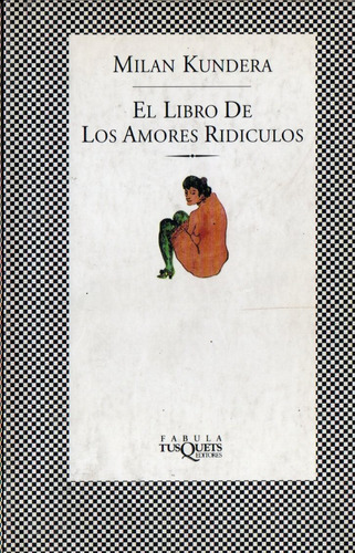 Milan Kundera - El Libro De Los Amores Ridiculos