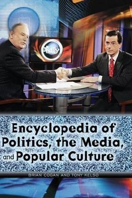 Encyclopedia Of Politics, The Media, And Popular Culture ...