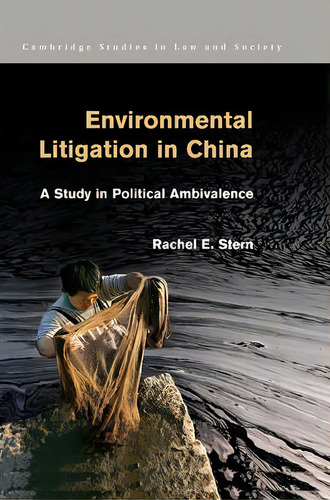 Environmental Litigation In China : A Study In Political Ambivalence, De Rachel E. Stern. Editorial Cambridge University Press, Tapa Blanda En Inglés