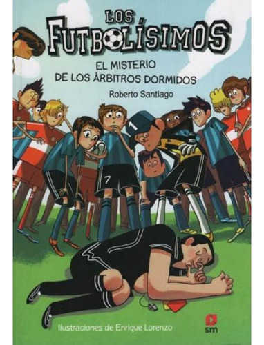 El Misterio De Los Arbitros Dormidos / Roberto Santiago