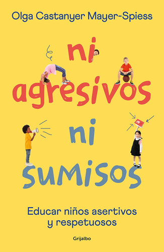 Libro: Ni Agresivos Ni Sumisos. Educar Niños Asertivos Y Res