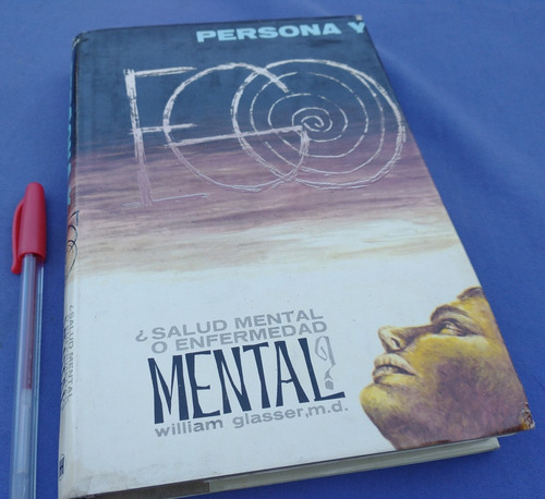 Psicologia William Glasser Persona Y Ego. Salud Mental