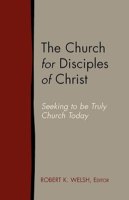 Libro The Church For Disciples Of Christ: Seeking To Be T...
