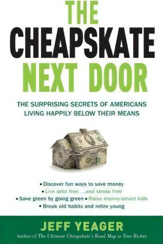 The Cheapskate Next Door, De Jeff Yeager. Editorial Random House Usa Inc, Tapa Blanda En Inglés