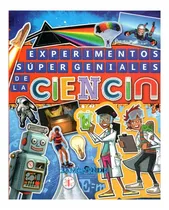 Comprar Experimentos Súper Geniales De La Ciencia: Supercool Science Experiments, De Thomas Canavan. Serie Ciencia Divertida, Vol. 1. Sello Editorial Mirlo, Tapa Blanda, Edición 1 En Español, 2018