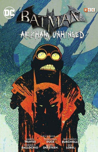 Batman Arkham Unhinged 4  - Ecc España, de Karen Traviss/Christian Duce/Federico Dallochio/Tony Shasteen/Ricardo Burchielli/Ben Lobel. Editorial DC en español