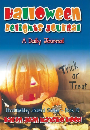 Halloween Delights Journal, De Karen Jean Matsko Hood. Editorial Whispering Pine Press International Inc, Tapa Dura En Inglés