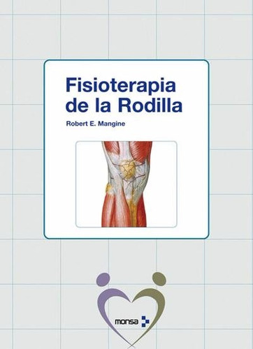 Libro: Fisioterapia De La Rodilla - Autor Robert E. Mangine