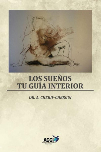 Los Sueños. Tu Guía Interior, De Abderrahman Cherif-chergui Marini. Editorial Acci, Tapa Blanda En Español, 2022