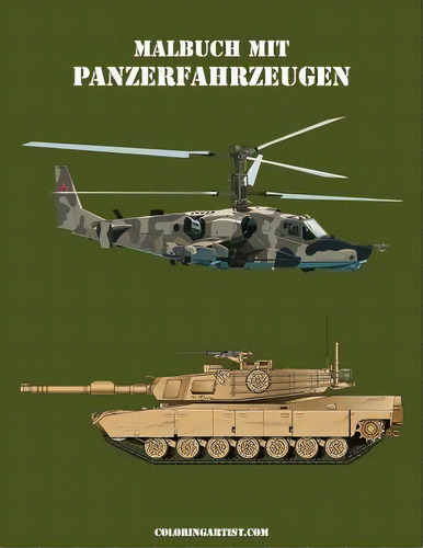 Malbuch Mit Panzerfahrzeugen 2, De Nick Snels., Vol. 1. Editorial Createspace Independent Publishing Platform, Tapa Blanda En Alemán
