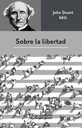 Sobre La Libertad, De Mill, John Stuart. Editorial Lectorum, Tapa Blanda En Español, 2021