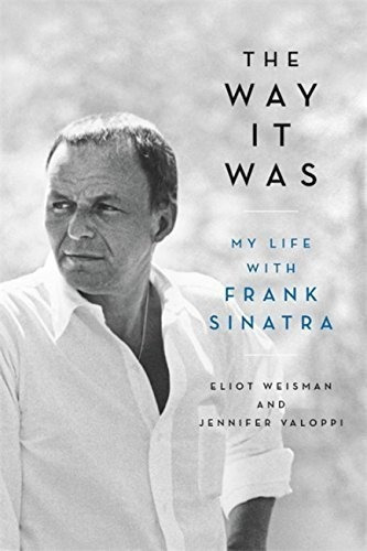The Way It Was My Life With Frank Sinatra - Weisman,, de Weisman, Eliot. Editorial Hachetts en inglés