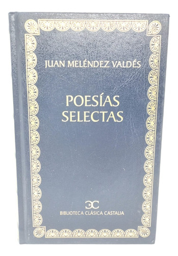 Poesías Selectas De Juan Melendez Valdes
