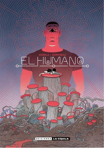 El Humano, De Varela, Lucas. Editorial Ediciones La Cúpula, S.l., Tapa Blanda En Español