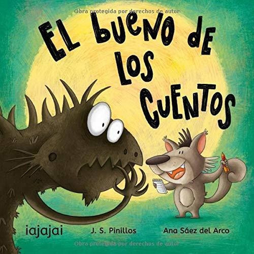 El Bueno De Los Cuentos, de J. S. Pinillos. Editorial Independently Published, tapa blanda en español, 2019