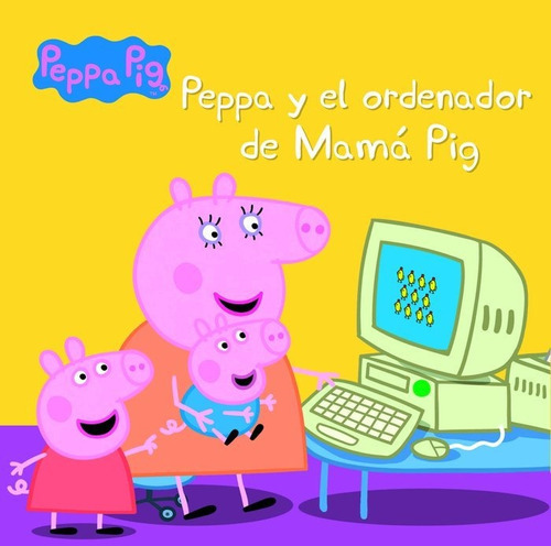 Peppa Y El Ordenador De Mamãâ¡ Pig (un Cuento De Peppa Pig), De Hasbro,. Editorial Beascoa, Tapa Dura En Español