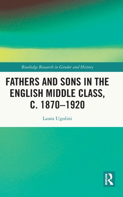 Libro Fathers And Sons In The English Middle Class, C. 18...