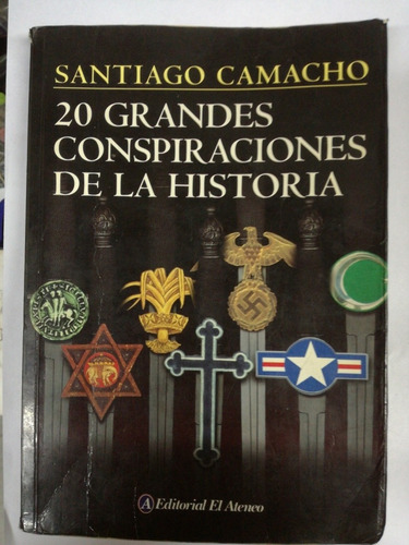 20 Grandes Conspiraciones De La Historia Camacho