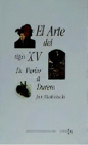 El Arte Del Siglo Xv, De Bialostocki, Jan. Editorial Istmo, S.a. En Español