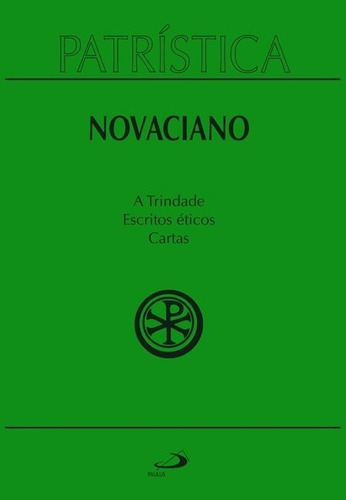 Livro Novaciano Trindade Escritos Éticos Vol 37 Patrística