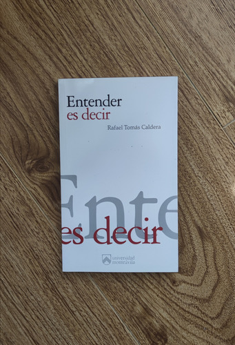 Libro: Entender Es Decir - Rafael Tomás Caldera (como Nuevo)