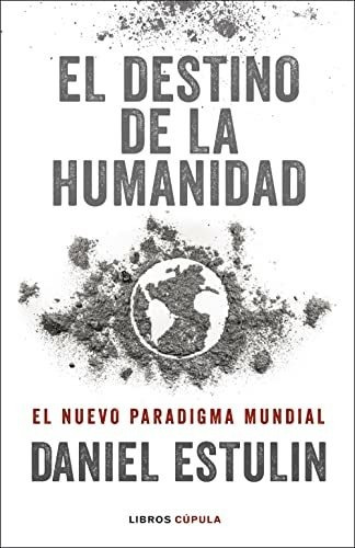 El Destino De La Humanidad