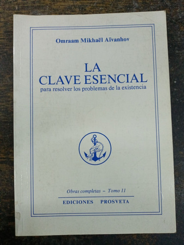 La Clave Esencial * Omraam Mikhael Aivanhov * Existencia *