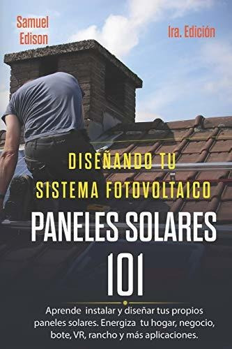 Dise Ando Tu Sistema Fotovoltaico Paneles Solares 101 1ra. E