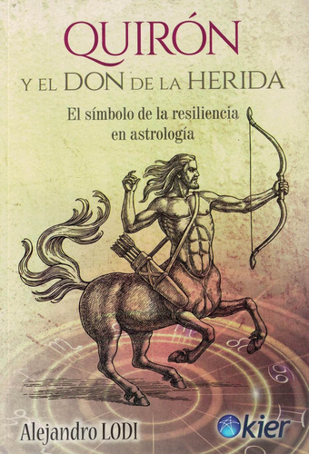 Quiron Y El Don De La Herida  Alejandro Lodi - Es