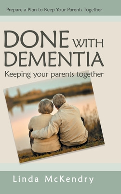 Libro Done With Dementia: Keeping Your Parents Together -...