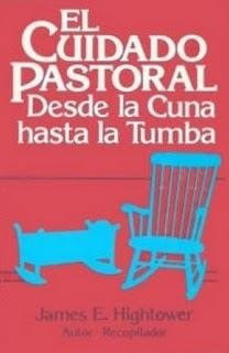El Cuidado Pastoral Desde La Cuna Hasta La Tumba. James E. H
