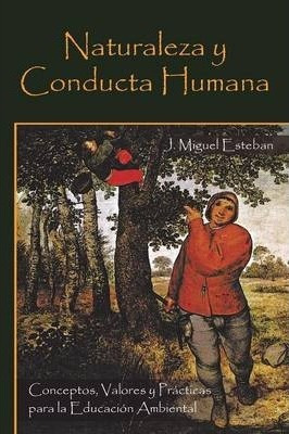 Naturaleza Y Conducta Humana - J Miguel Esteban (paperback)