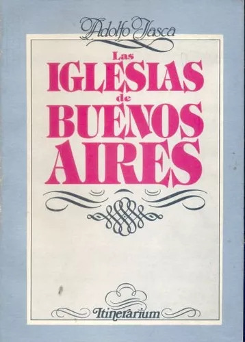 Adolfo Jasca: Las Iglesias De Buenos Aires