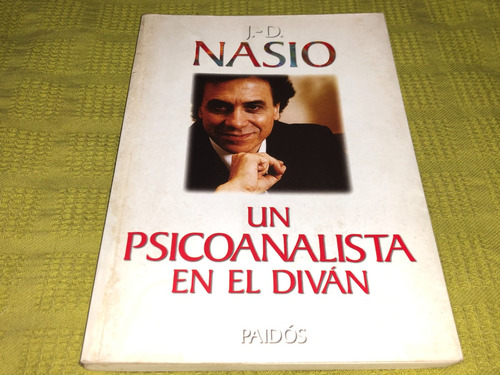 Un Psicoanalista En El Divan - J. D. Nasio - Paidos