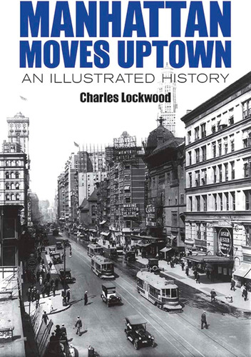 Libro: Manhattan Moves Uptown: An Illustrated History (new Y