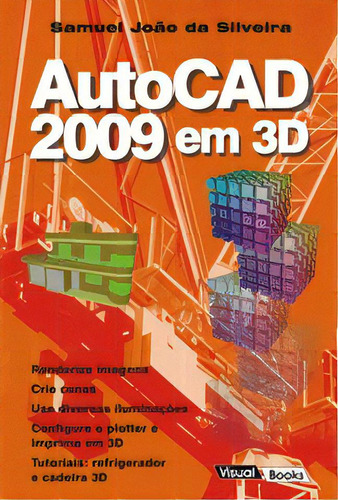 Autocad 2009 Em 3d - Visual Books, De Samuel Joao Da Silveira.
