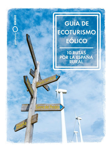 Libro Guia De Ecoturismo Eolico. 10 Rutas Por La Espaã¿a ...