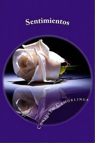 Sentimientos, De Camorlinga, Suelo. Editorial Createspace, Tapa Blanda En Español