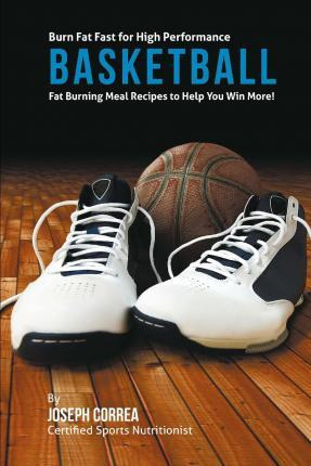 Libro Burn Fat Fast For High Performance Basketball : Fat...