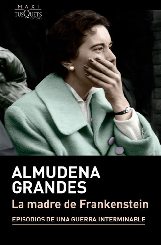 La Madre De Frankenstein - Almudena Grandes