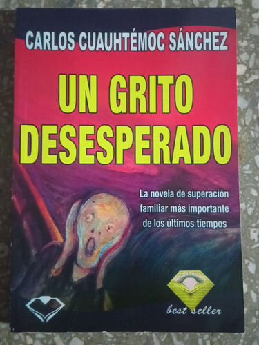 Un Grito Desesperado - Carlos Cuauhtémoc Sanchez